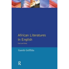 African Literatures in English East and West by Gareth Griffiths Hardc
