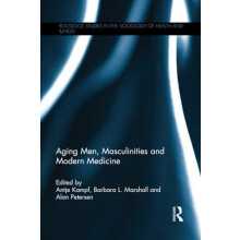 Aging Men Masculinities and Modern Medicine Paperback Book