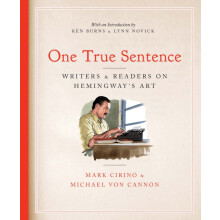 One True Sentence Writers Readers on Hemingways Art Paperback Book
