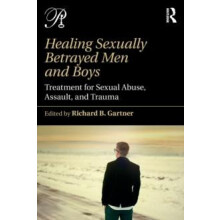 Healing Sexually Betrayed Men and Boys Treatment for Sexual Abuse Assa