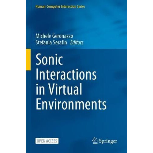 Sonic Interactions in Virtual Environments Paperback Book