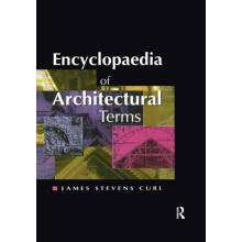 Encyclopaedia of Architectural Terms by James Stevens Curl Paperback B