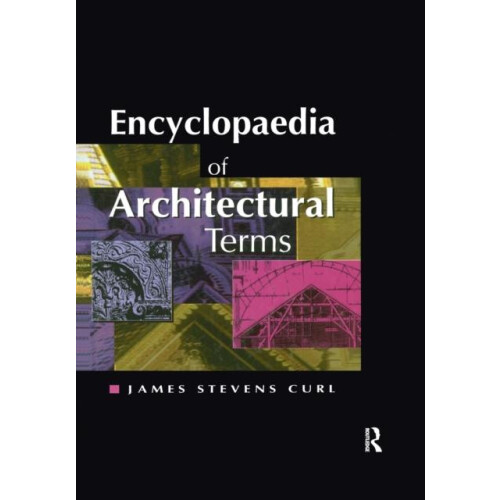 Encyclopaedia of Architectural Terms by James Stevens Curl Paperback B