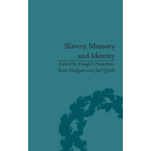 Slavery Memory and Identity National Representations and Global Legaci