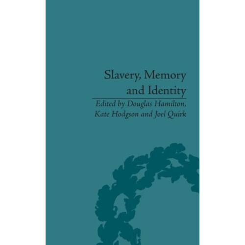 Slavery Memory and Identity National Representations and Global Legaci