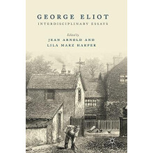 George Eliot Interdisciplinary Essays Hardcover Book