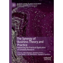 The Synergy of Business Theory and Practice Advancing the Practical Ap