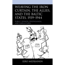 Weaving the Iron Curtain the Allies and the Baltic States 19391944 Pub