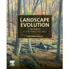 Landscape Evolution Landforms Ecosystems and Soils by Jonathan D. Phil