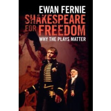 Shakespeare for Freedom by Ewan Fernie Paperback Book
