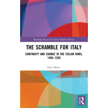 The Scramble for Italy Continuity and Change in the Italian Wars 14941
