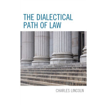 Dialectical Path of Law by Charles Lincoln Hardcover Book