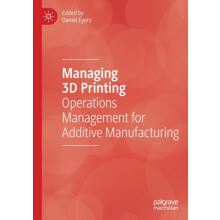 Managing 3D Printing Operations Management for Additive Manufacturing