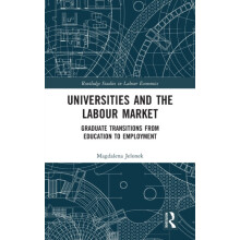 Universities and the Labour Market Graduate Transitions from Education