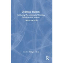 Cognitive Illusions Intriguing Phenomena in Thinking Judgment and Memo