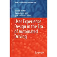 User Experience Design in the Era of Automated Driving Hardcover Book