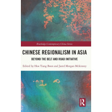Chinese Regionalism in Asia Beyond the Belt and Road Initiative Hardco