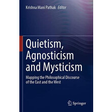 Quietism Agnosticism and Mysticism Mapping the Philosophical Discourse