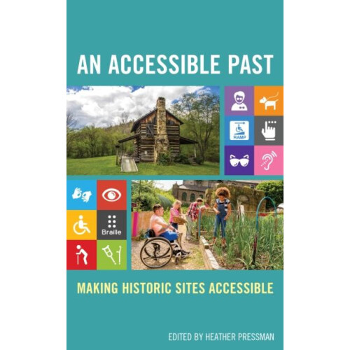 Accessible Past Making Historic Sites Accessible Hardcover Book