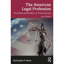 The American Legal Profession The Myths and Realities of Practicing La
