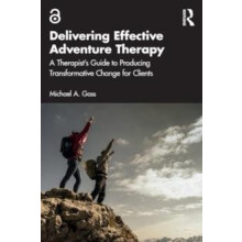 Delivering Effective Adventure Therapy A Therapists Guide to Producing