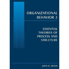 Organizational Behavior 2 Essential Theories of Process and Structure