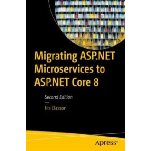 Migrating ASP.NET Microservices to ASP.NET Core 8 by Iris Classon Pape