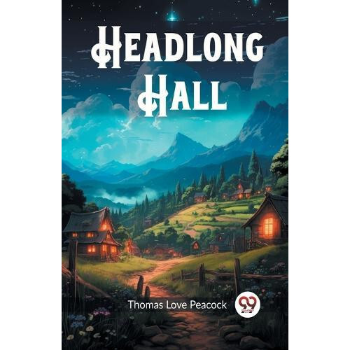 Headlong Hall by Thomas Love Peacock Paperback Book
