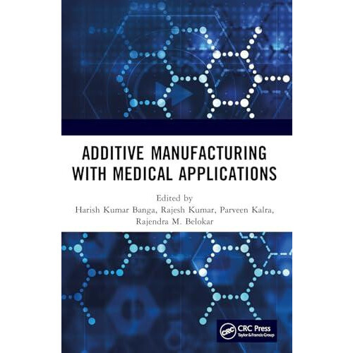 Additive Manufacturing with Medical Applications Paperback Book