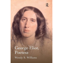 George Eliot Poetess by Wendy S. Williams Paperback Book