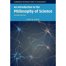 An Introduction to the Philosophy of Science by Kent W. Staley Hardcov