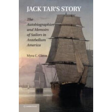 Jack Tars Story The Autobiographies and Memoirs of Sailors in Antebell