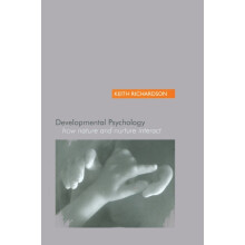 Developmental Psychology How Nature and Nurture Interact by Keith Rich