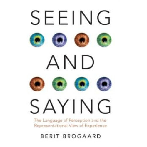 Seeing and Saying The Language of Perception and the Representational