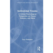 Institutional Trauma A Critical Psychological Perspective on Power Vio