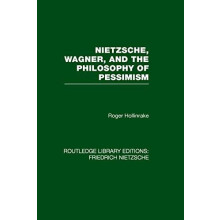 Nietzsche Wagner and the Philosophy of Pessimism by Roger Hollinrake H