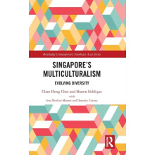 Singapores Multiculturalism Evolving Diversity by Chan Heng Chee Hardc