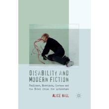 Disability and Modern Fiction Faulkner Morrison Coetzee and the Nobel