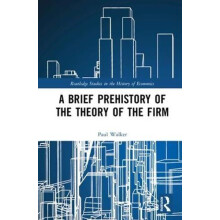 A Brief Prehistory of the Theory of the Firm by Paul Walker Hardcover