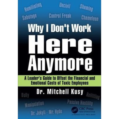 Why I Dont Work Here Anymore A Leaders Guide to Offset the Financial a