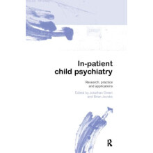 Inpatient Child Psychiatry Modern Practice Research and the Future Pap