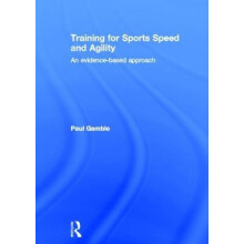 Training for Sports Speed and Agility An EvidenceBased Approach by Pau