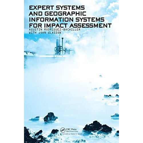Expert Systems and Geographic Information Systems for Impact Assessmen