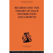 Ricardo and the Theory of Value Distribution and Growth by Domenico A.