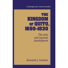The Kingdom of Quito 16901830 by Kenneth J. Andrien Hardcover Book