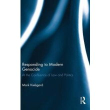Responding to Modern Genocide At the Confluence of Law and Politics by