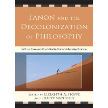 Fanon and the Decolonization of Philosophy Hardcover Book