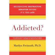 Addicted Recognizing Destructive Behaviors Before Its Too Late by Mari