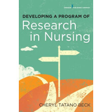 Developing a Program of Research in Nursing by Beck Cheryl Tatano DNSc