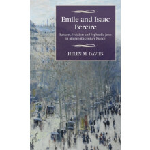 Emile and Isaac Pereire Bankers Socialists and Sephardic Jews in ninet